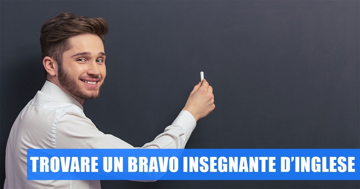 Come trovare un bravo insegnante di inglese - yuppiDay
