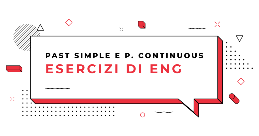 Past Simple e Past Continuous Archivi - yuppiDay